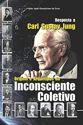 Resposta a Carl Gustav Jung: Origem e Arquétipos do Inconsciente Coletivo (Portuguese Edition)