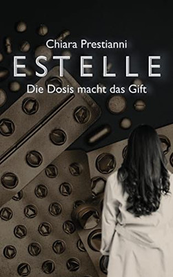 Estelle: Die Dosis macht das Gift (German Edition)