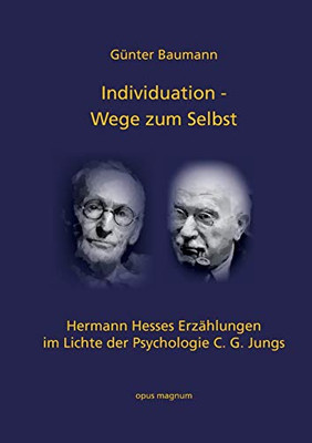 Individuation - Wege zum Selbst: Hermann Hesses Erzählungen im Lichte der Psychologie C. G. Jungs (German Edition)