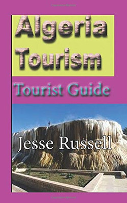 Algeria Tourism: Tourist Guide