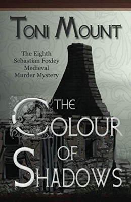 The Colour of Shadows: A Sebastian Foxley Medieval Murder Mystery (Sebastian Foxley Medieval Mystery)