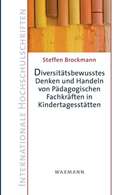Diversitätsbewusstes Denken und Handeln von Pädagogischen Fachkräften in Kindertagesstätten (German Edition)