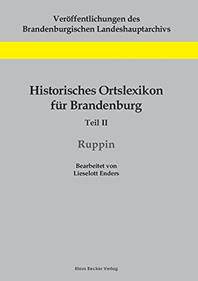 Historisches Ortslexikon für Brandenburg, Teil II, Ruppin (German Edition)