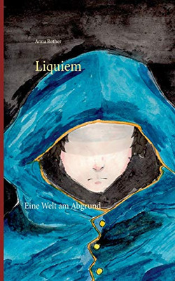 Liquiem: Eine Welt am Abgrund (German Edition)