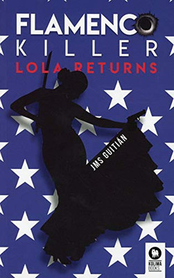 Flamenco killer. Lola returns (Novelas) (Spanish Edition)