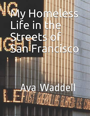 My Homeless Life in the Streets of San Francisco
