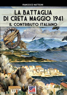 La battaglia di Creta  Maggio 1941: Il contributo italiano (Italian Edition)