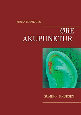 Øreakupunktur Klinisk Behandling (Danish Edition)