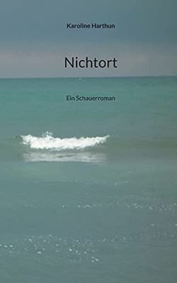Nichtort: Ein Schauerroman (German Edition)