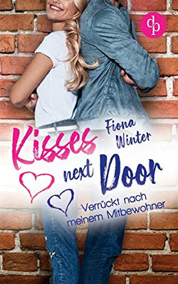 Kisses next door: Verrückt nach meinem Mitbewohner (German Edition)