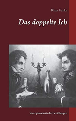 Das doppelte Ich: Zwei phantastische Erzählungen (German Edition)