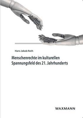 Menschenrechte im kulturellen Spannungsfeld des 21. Jahrhunderts (German Edition)