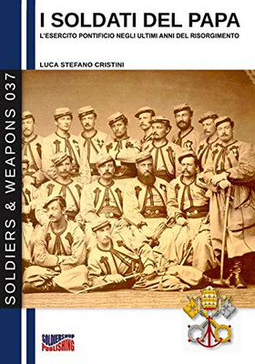 I soldati del Papa (Soldiers & Weapons) (Italian Edition)