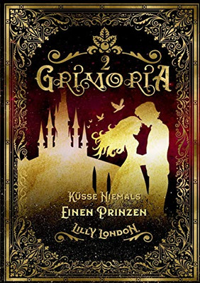 Grimoria 2: Küsse niemals einen Prinzen (German Edition)