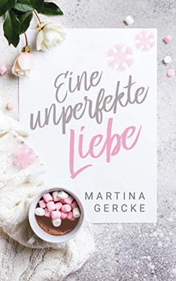 Eine unperfekte Liebe (German Edition)