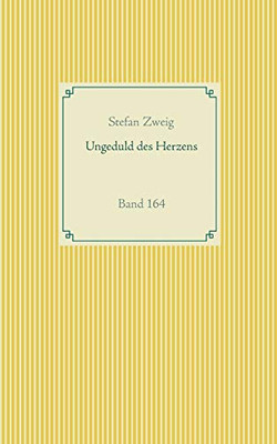 Ungeduld des Herzens: Band 164 (German Edition)