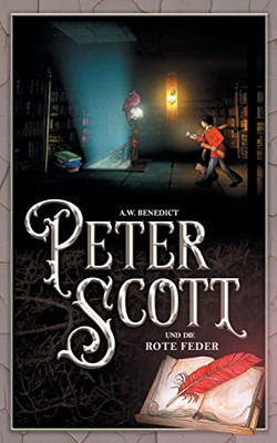 Peter Scott und die rote Feder Band 3 (German Edition)