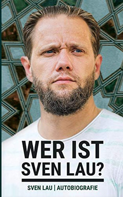 Wer ist Sven Lau? (German Edition)