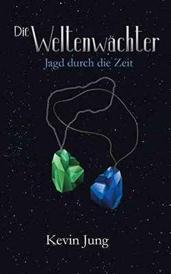 Die Weltenwächter: Jagd durch die Zeit (German Edition)