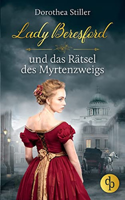 Lady Beresford und das Rätsel des Myrtenzweigs (German Edition)