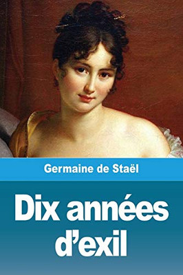 Dix années d'exil (French Edition)