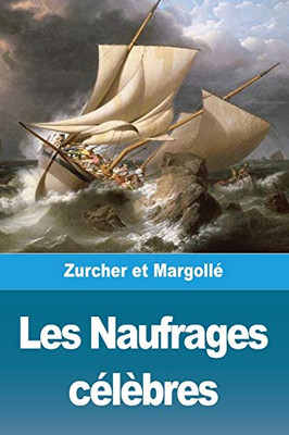 Les Naufrages célèbres (French Edition)
