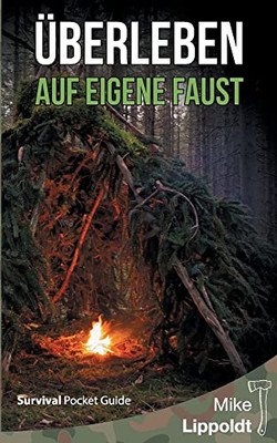 Überleben auf eigene Faust: Survival Pocket Guide (German Edition)