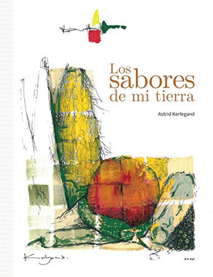 Los sabores de mi tierra (Spanish Edition)
