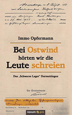 Bei Ostwind hörten wir die Leute schreien: Das "Schwarze Lager" Dormettingen (German Edition)