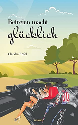 Befreien macht glücklich (German Edition)