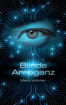 Blinde Arroganz (German Edition)