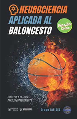 Neurociencia aplicada al baloncesto: Concepto y 70 tareas para sus entrenamiento (Versión Edición Color) (Spanish Edition)