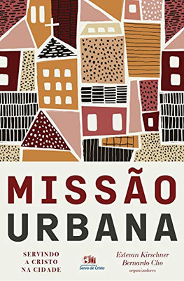 Missão urbana: Servindo a Cristo na cidade (Portuguese Edition)
