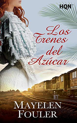 Los trenes del azúcar (Spanish Edition)