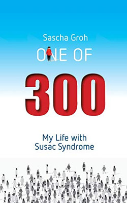 One of three hundred: My Life with Susac Syndrome