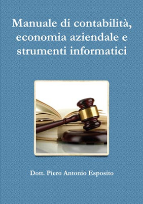 Manuale di contabilità, economia aziendale e strumenti informatici (Italian Edition)