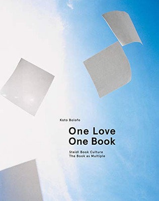 Koto Bolofo: One Love, One Book: Steidl Book Culture: The Book as Multiple