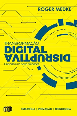 Transformação Digital Disruptiva: Criando um novo Mindset (Portuguese Edition)