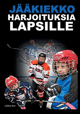 Jääkiekkoharjoituksia Lapsille (Finnish Edition)