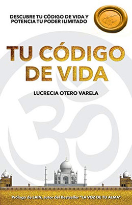 TU CODIGO DE VIDA: DESCUBRE TU CODIGO DE VIDA Y POTENCIA TU PODER ILIMITADO (Spanish Edition)
