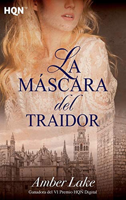 La máscara del traidor (Ganadora VI Premio Internacional HQÑ) (Spanish Edition)