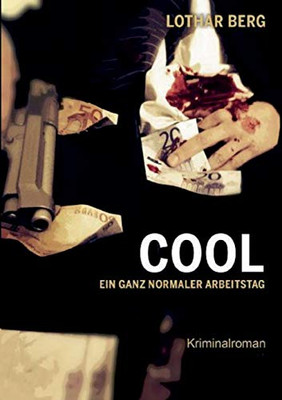 Cool: Ein ganz normaler Arbeitstag (German Edition)