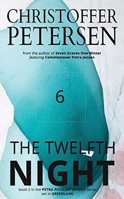 The Twelfth Night: A Scandinavian Dark Advent novel set in Greenland
