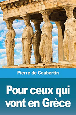 Pour ceux qui vont en Grèce (French Edition)