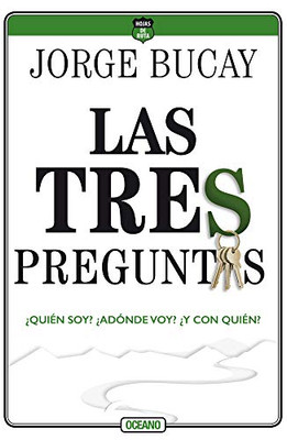 Las tres preguntas: ¿Quién soy? ¿Adónde voy? ¿Y con quién? (Spanish Edition)