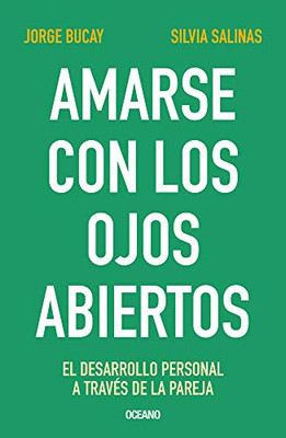 Amarse con los ojos abiertos: El desarrollo personal a través de la pareja (Spanish Edition)
