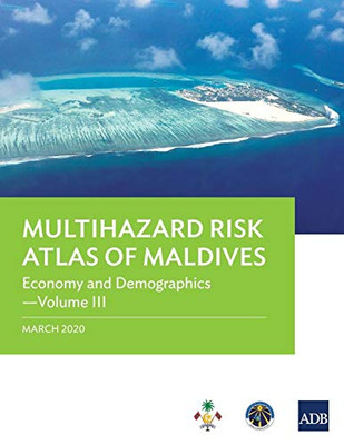 Multihazard Risk Atlas of Maldives - Volume III: Economy and Demographics