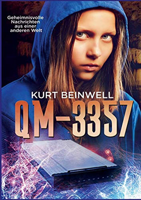 Qm 3357: Geheimnisvolle Nachrichten aus einer anderen Welt (German Edition)