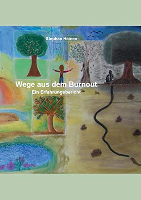 Wege aus dem Burnout: Ein Erfahrungsbericht (German Edition)