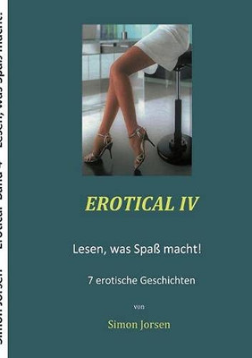 Erotical IV: Lesen, was Spaß macht! (German Edition)